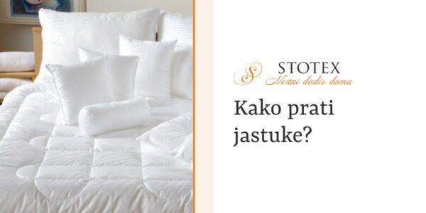 Kako prati jastuke? | Stotex